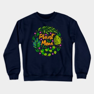 Plant Mom Crewneck Sweatshirt